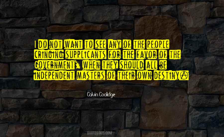 Want To Be Independent Quotes #581083