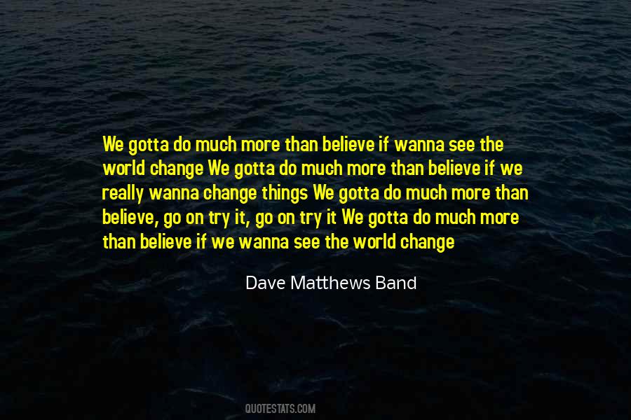 I Wanna Change Quotes #1610330