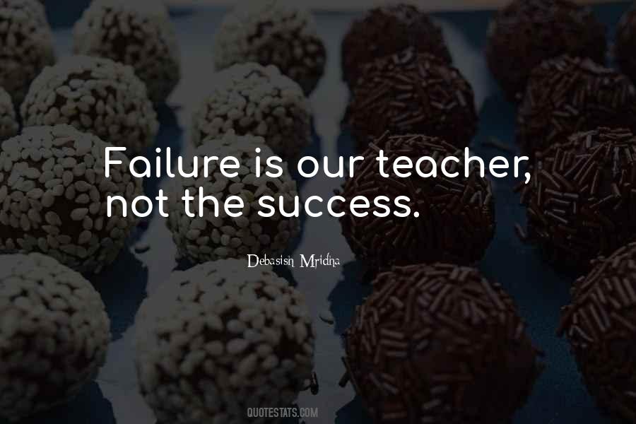 Failure Is A Teacher Quotes #1356909