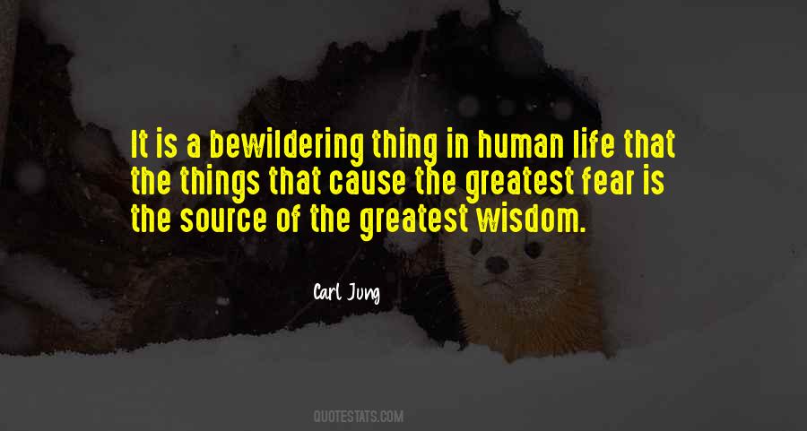 The Greatest Thing In Life Quotes #1079468