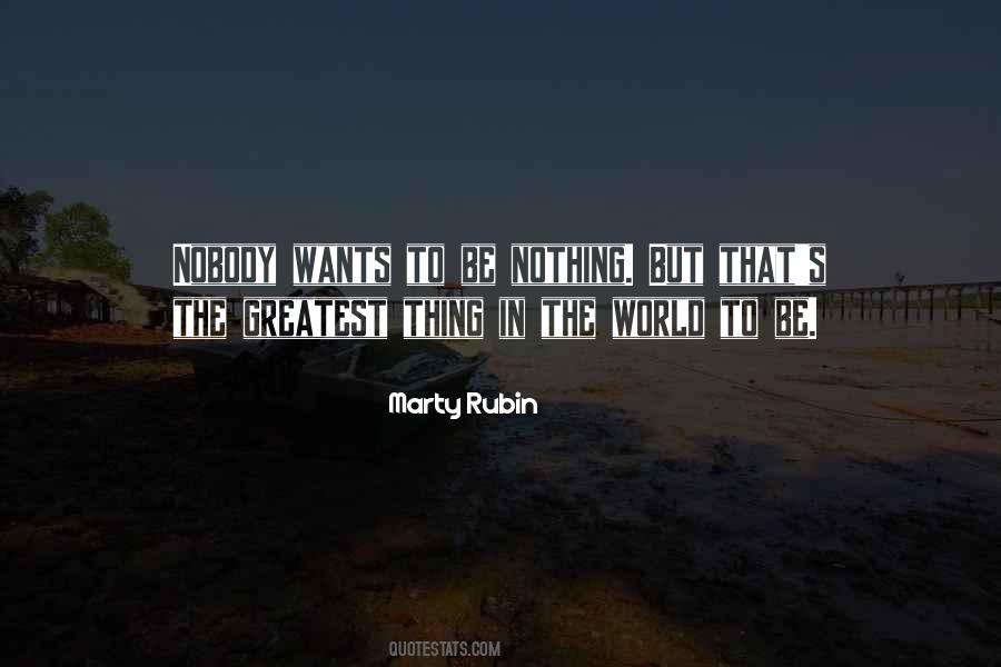 The Greatest Thing In Life Quotes #1227417