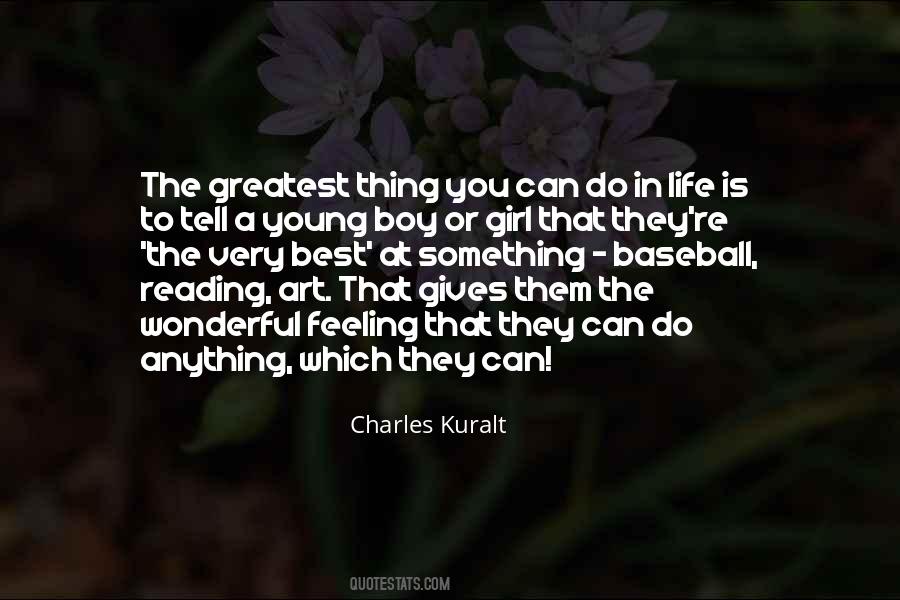 The Greatest Thing In Life Quotes #1260157