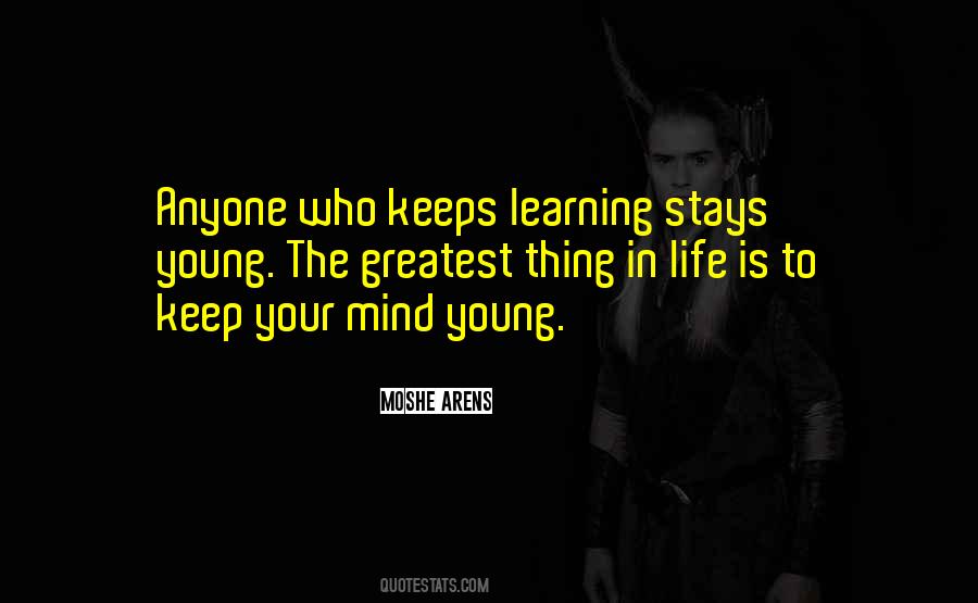 The Greatest Thing In Life Quotes #627106