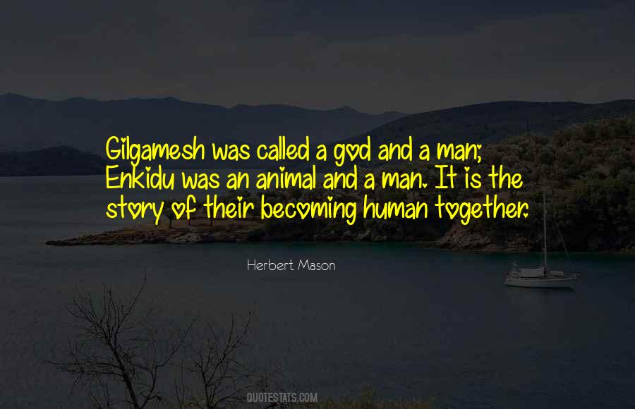 Gilgamesh Herbert Mason Quotes #450183