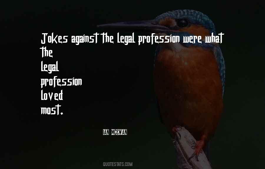 Quotes About The Legal Profession #61501
