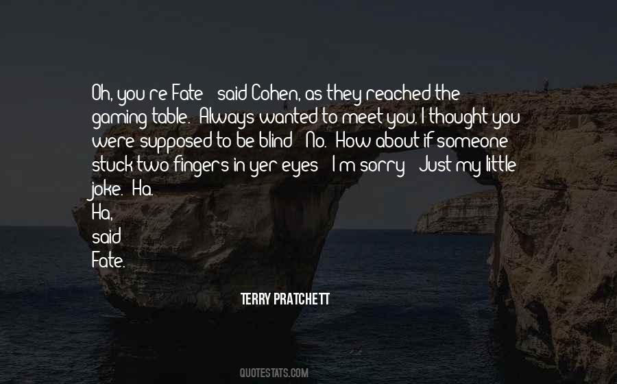 You Said You Were Sorry Quotes #904929