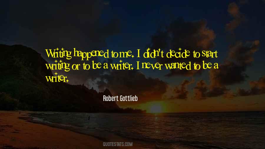 To Be A Writer Quotes #1046240