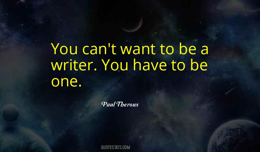 To Be A Writer Quotes #1170744