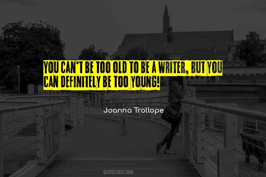 To Be A Writer Quotes #1210756