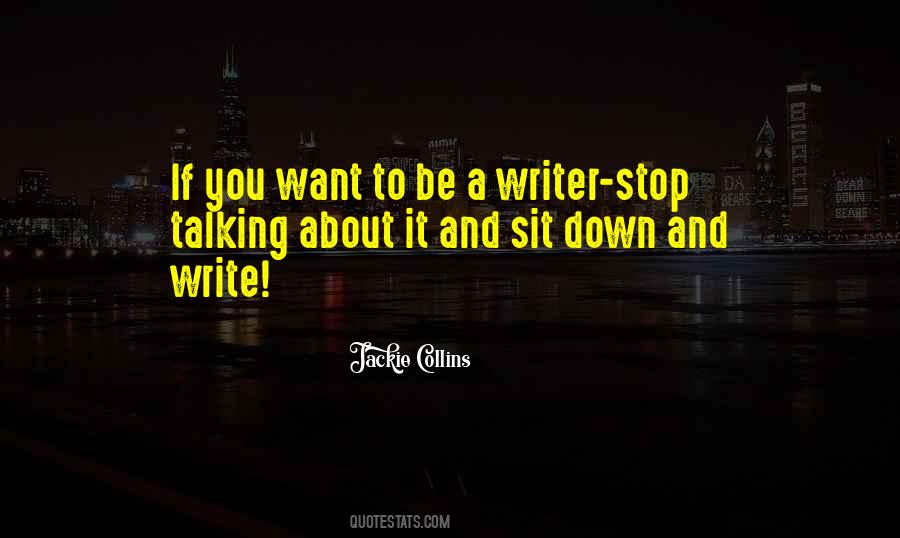 To Be A Writer Quotes #1237114