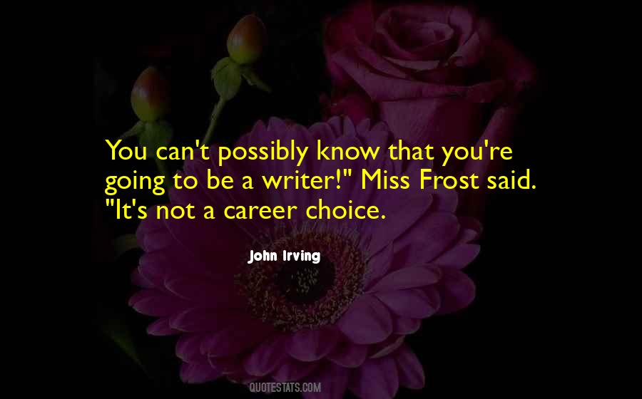 To Be A Writer Quotes #1310894