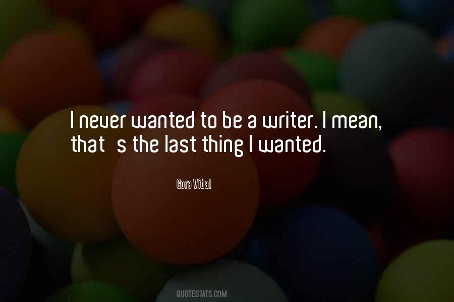 To Be A Writer Quotes #1329369