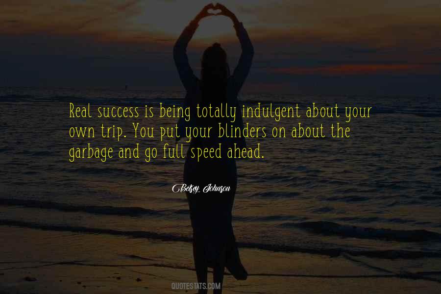 Quotes About Being Indulgent #1329779