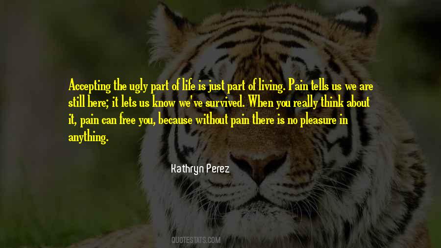There Is No Pleasure Without Pain Quotes #1096278