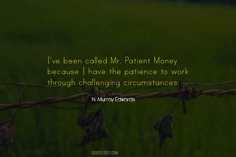 Patience And Money Quotes #1155146
