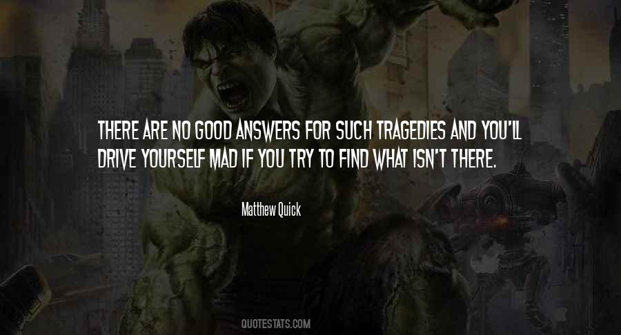 You Drive Me Mad Quotes #1247867