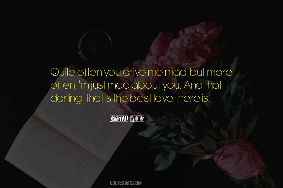 You Drive Me Mad Quotes #1736652