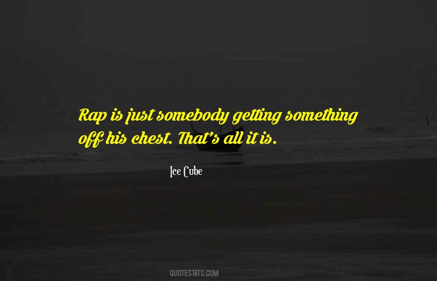 Quotes About Getting It Off Your Chest #92356 Quotes About Getting It Off Your Chest #92356