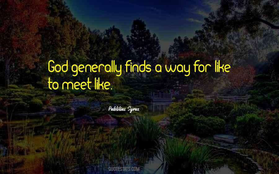 God Finds A Way Quotes #1003753