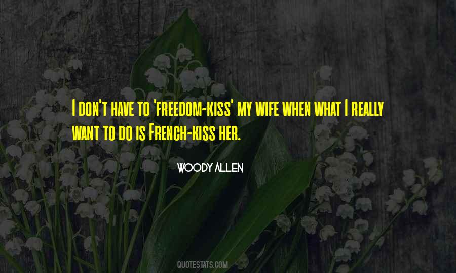 Kiss Your Wife Quotes #1360424