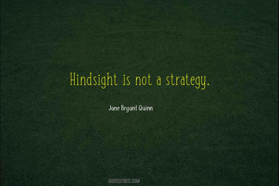 Hindsight Is Quotes #1850611