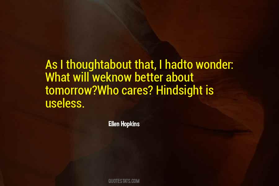 Hindsight Is Quotes #299653