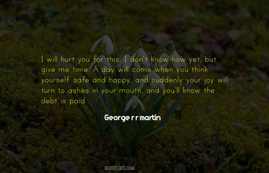 Your Joy Will Turn To Ashes In Your Mouth Quotes #1416857
