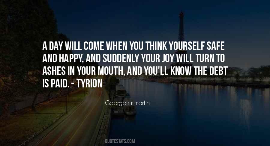 Your Joy Will Turn To Ashes In Your Mouth Quotes #1809210