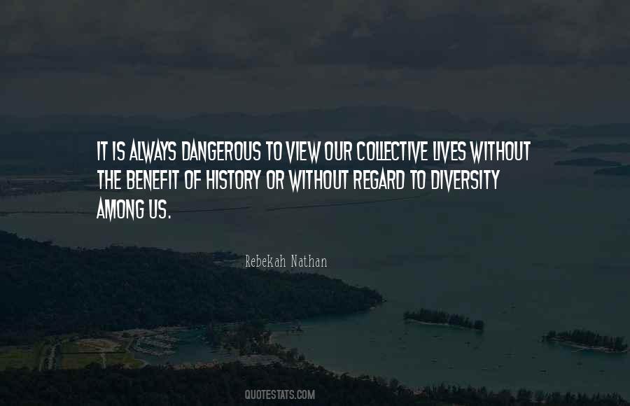 History Is Dangerous Quotes #1018392