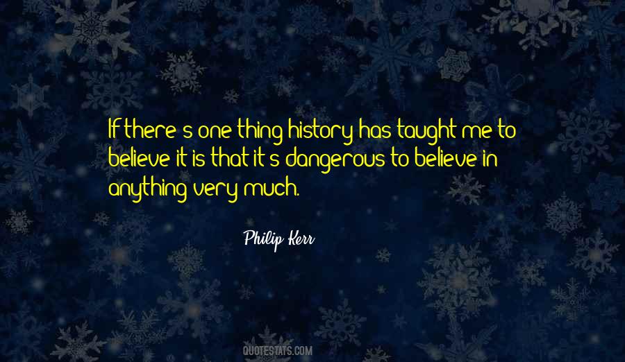 History Is Dangerous Quotes #597963