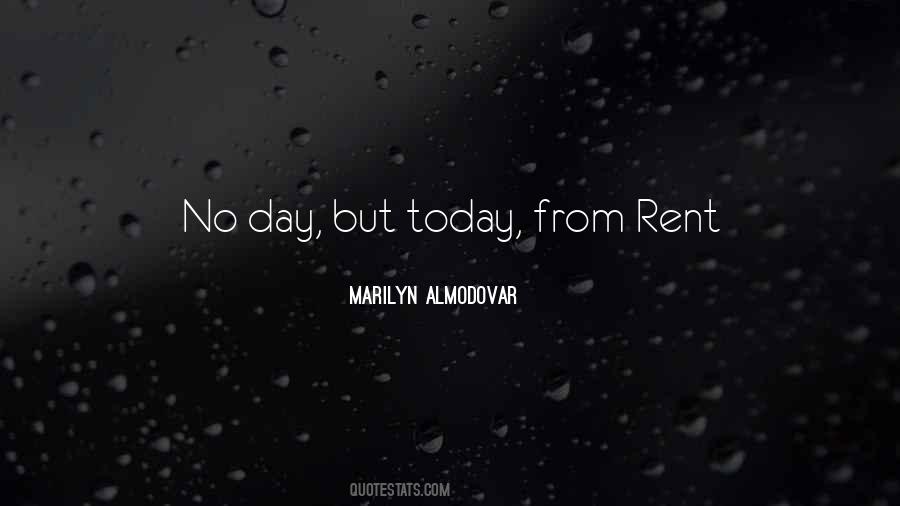 No Day But Today Quotes #1724716