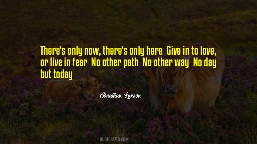No Day But Today Quotes #414559