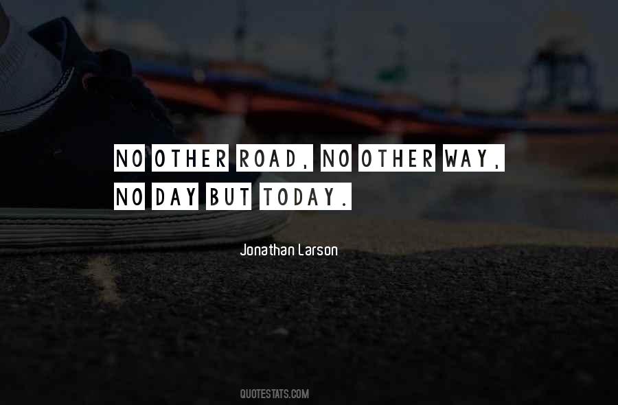 No Day But Today Quotes #732094