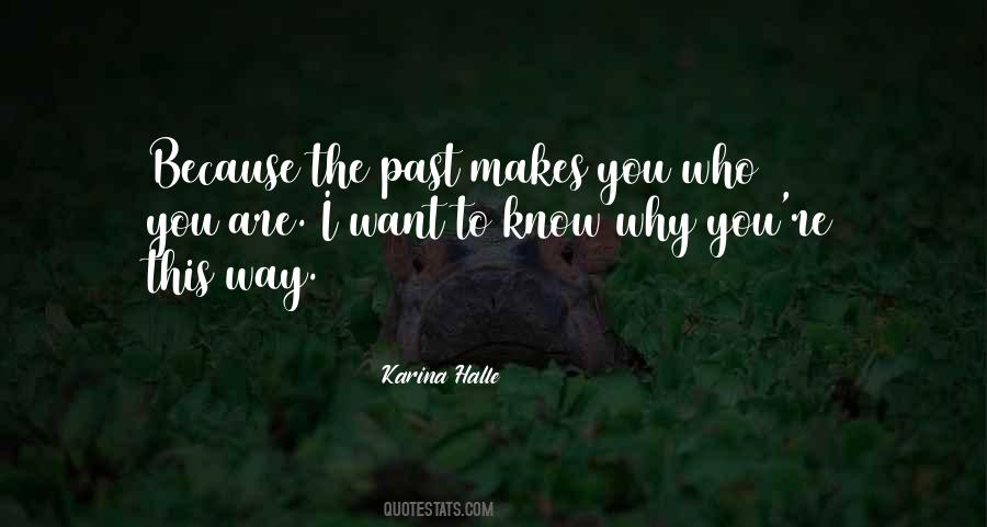 Past Makes You Who You Are Quotes #74588