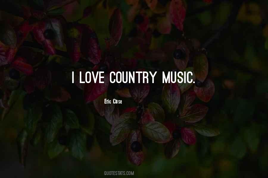 I Love Country Music Quotes #1097226