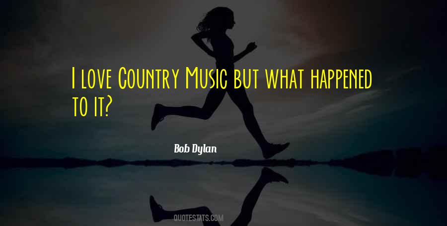 I Love Country Music Quotes #1146173