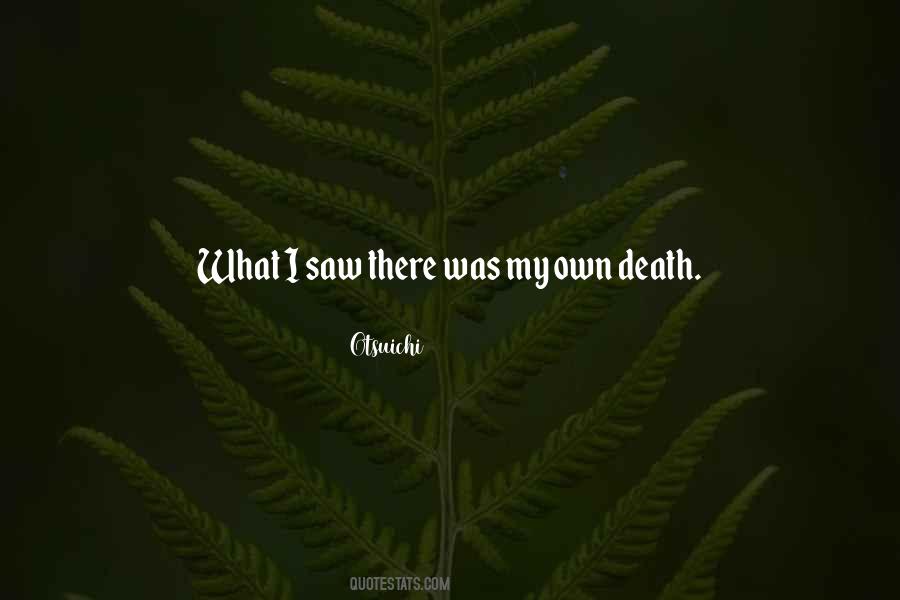 I Saw Death Quotes #441876