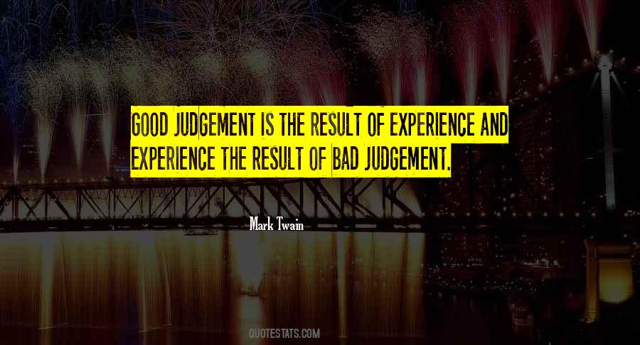 Experience Judgement Quotes #1764058