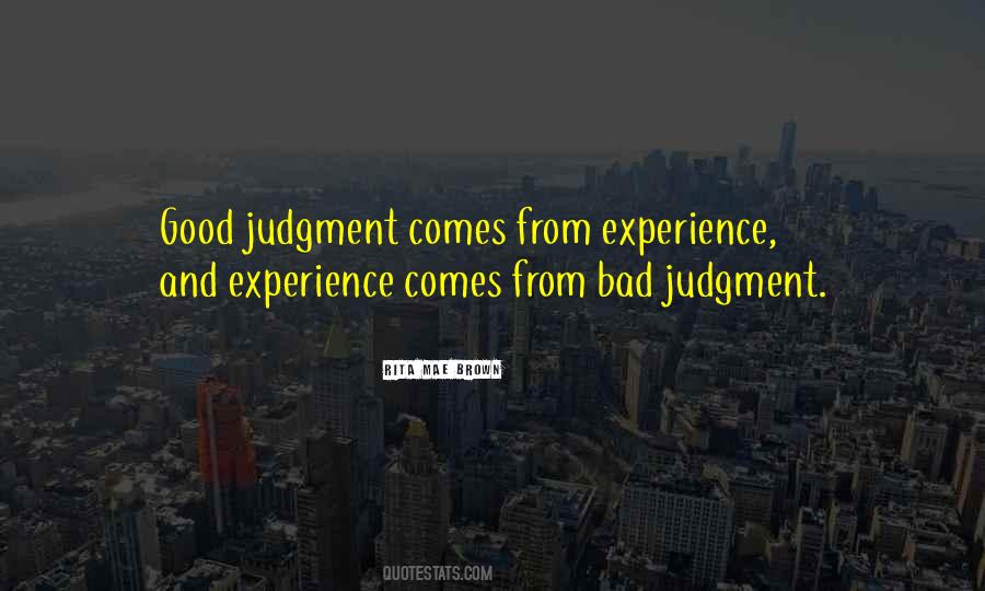 Experience Judgement Quotes #1857956