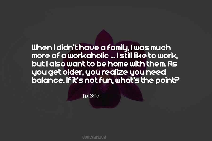 The Older I Get The More I Realize Quotes #317037