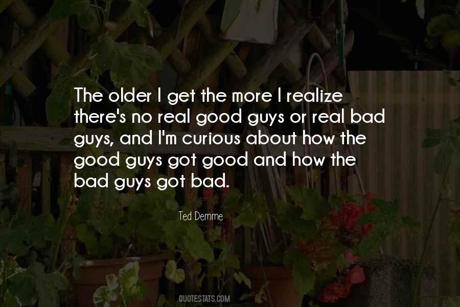 The Older I Get The More I Realize Quotes #840649