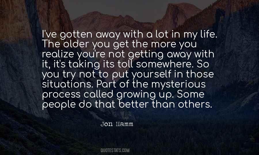 The Older I Get The More I Realize Quotes #850303