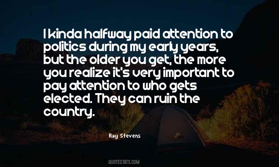 The Older I Get The More I Realize Quotes #996933