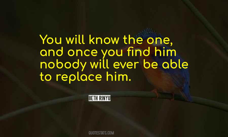 You Will Find The One Quotes #124977