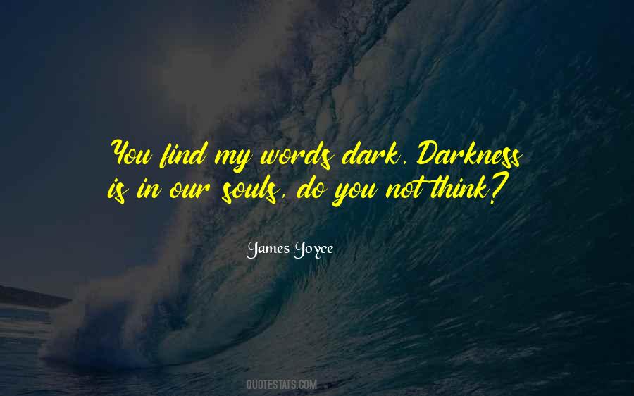 My Dark Soul Quotes #1090328