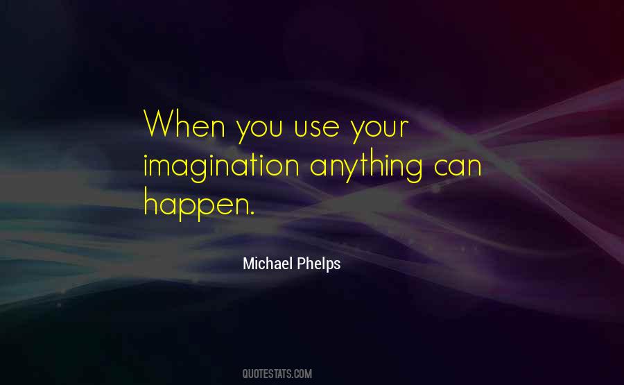 Use Your Imagination Quotes #158209