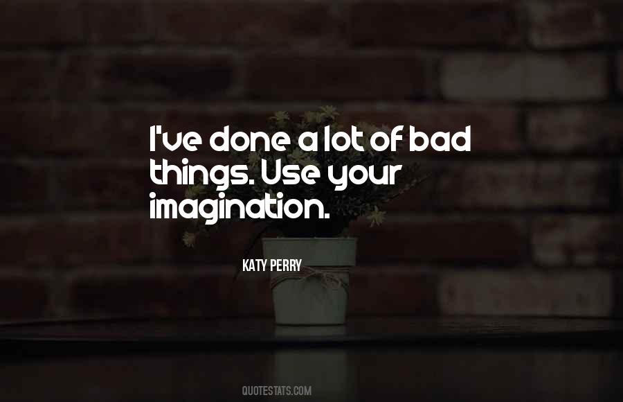Use Your Imagination Quotes #1598832
