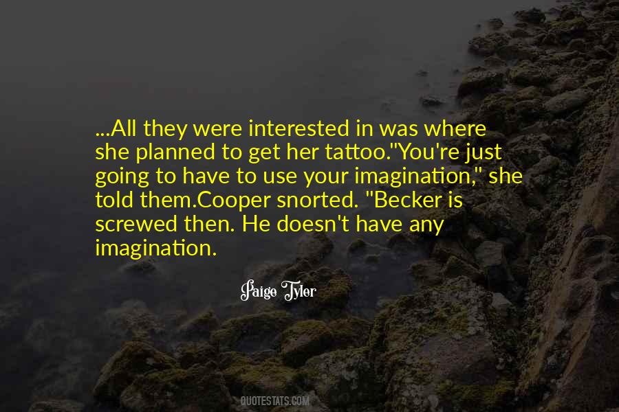 Use Your Imagination Quotes #405065