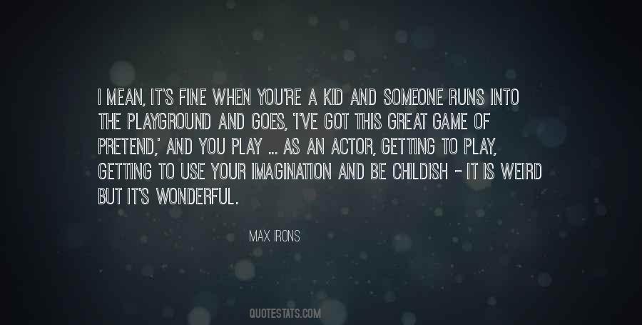 Use Your Imagination Quotes #852298