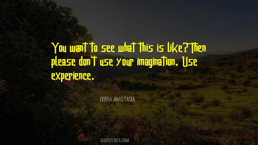 Use Your Imagination Quotes #985019